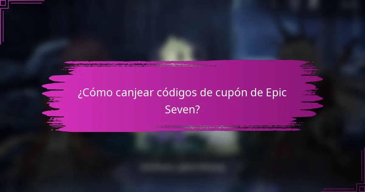 ¿Cómo canjear códigos de cupón de Epic Seven?