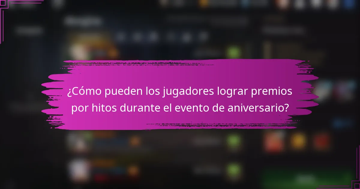 ¿Cómo pueden los jugadores lograr premios por hitos durante el evento de aniversario?