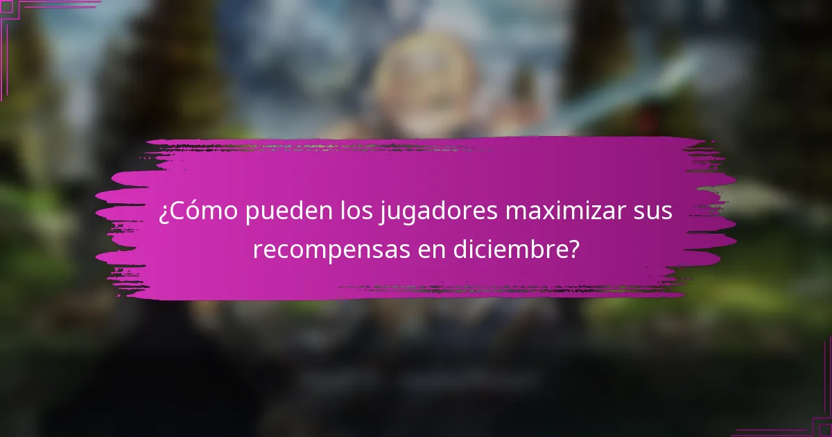 ¿Cómo pueden los jugadores maximizar sus recompensas en diciembre?