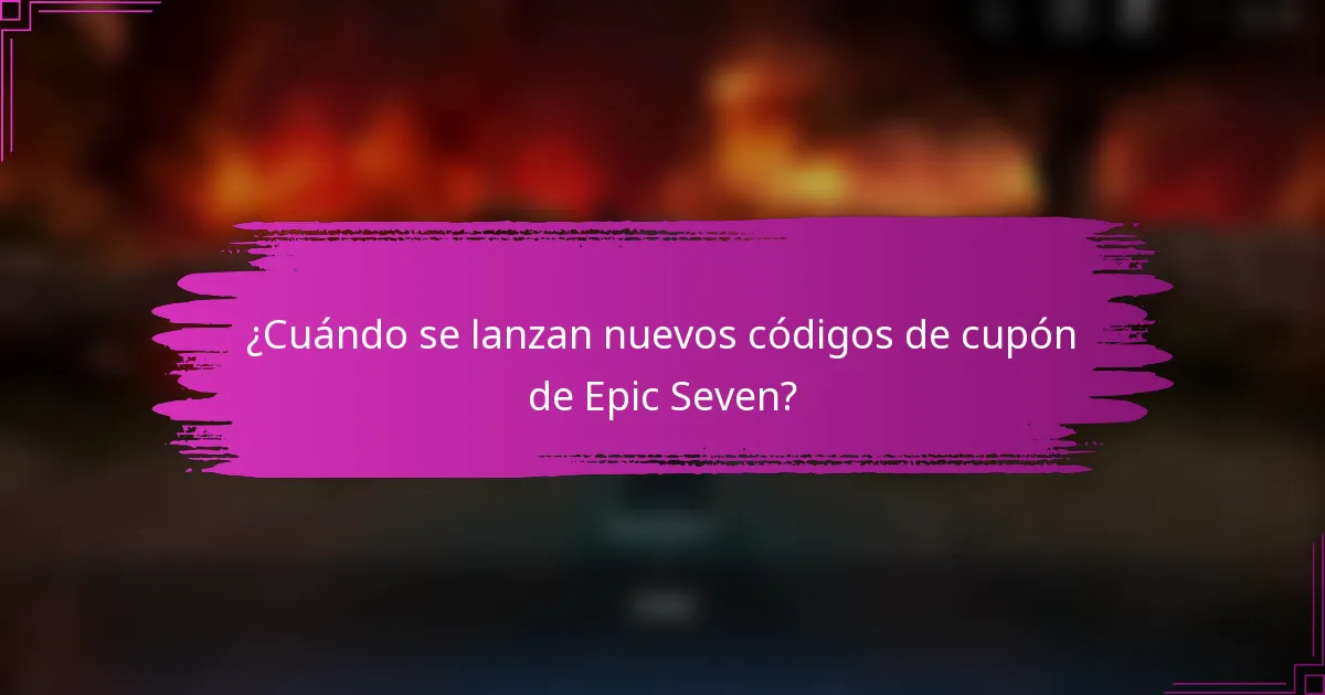¿Cuándo se lanzan nuevos códigos de cupón de Epic Seven?